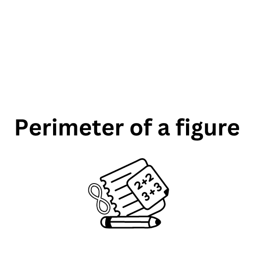 Perimeter of a figure                                                                                                                                                                                                                                                                                                                                                                                                                                                                                          